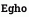 Egho