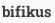 bifikus
