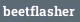 beetflasher