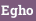 Egho