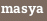 masya