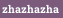 zhazhazha