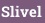 Slivel