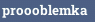proooblemka