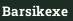 Barsikexe