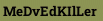 MeDvEdKIlLer