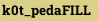 k0t_pedaFILL