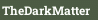 TheDarkMatter