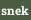 snek
