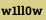 w1ll0w