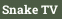 Snake TV