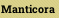 Manticora