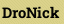 DroNick