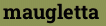 maugletta