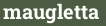 maugletta