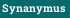 Synanymus