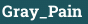 Gray_Pain
