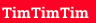 TimTimTim
