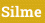 Silme