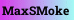 MaxSMoke