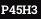 P45H3
