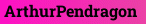 ArthurPendragon