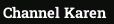 Channel Karen