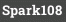 Spark108