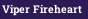Viper Fireheart