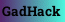 GadHack