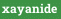 xayanide