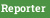 Reporter