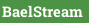 BaelStream