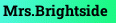 Mrs.Brightside