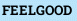 FEELGOOD