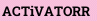 ACTiVATORR