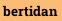 bertidan