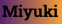 Miyuki