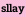 sllay