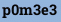 p0m3e3